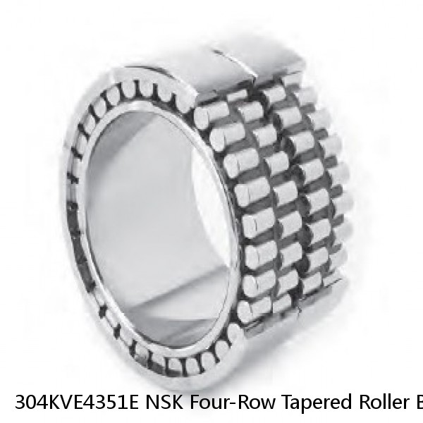 304KVE4351E NSK Four-Row Tapered Roller Bearing