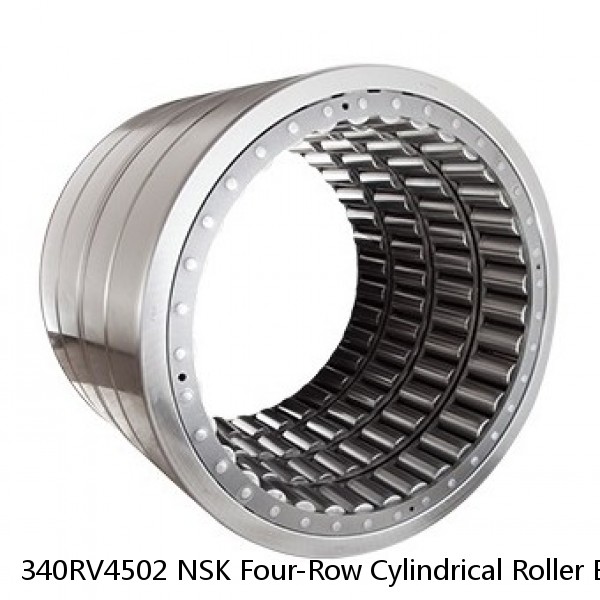 340RV4502 NSK Four-Row Cylindrical Roller Bearing